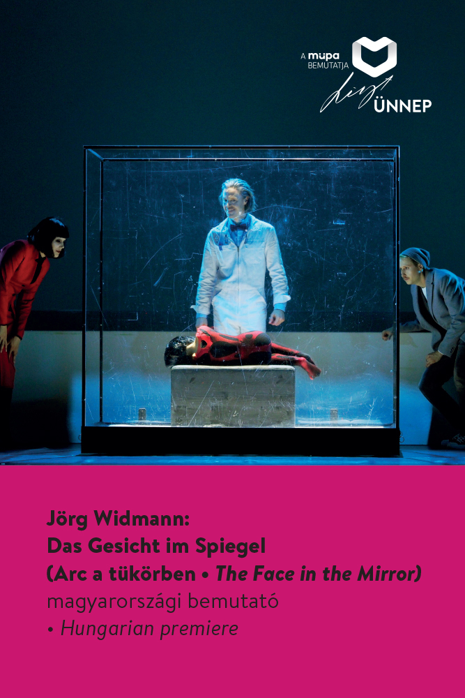 Jörg Widmann: Das Gesicht im Spiegel (Arc a tükörben) – magyarországi bemutató